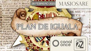 Masiosare - Historia: Plan de Iguala CAPÍTULO DE ESTRENO  (28/02/2025)