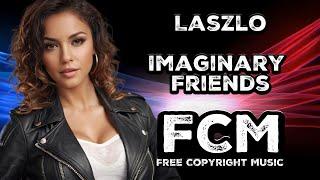 Laszlo - Imaginary Friends | FCM - Free Copyright Music