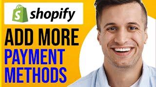 How to Add MORE Payment Methods Shopify (2024)