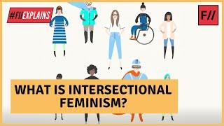 What is Feminism? | Intersectional Feminism | Feminism in India