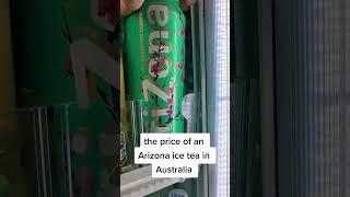 The price of Arizona Ice Tea in Australia, last I checked that's not $0.99. #shorts