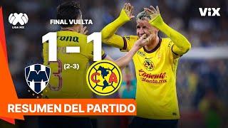 Monterrey 2-3 América | Goles y Resumen | Liga Mx -AP2024 - Final - VUELTA | ViX