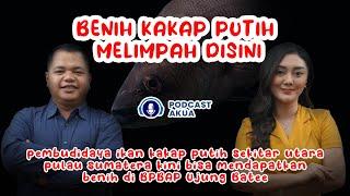 #Podcast #AKUA edisi 8 -benih #ikan #kakap di utara pulau sumatera melimpah