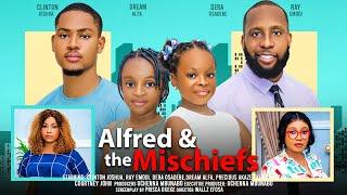 ALFRED & THE MISCHIEFS - CLINTON JOSHUA, RAY EMODI, DERA OSADEBE, DREAM latest 2024 nigerian movie