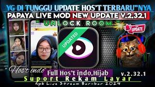 ️ PAPAYA LIVE MOD NEW UPDATE V.2.32.1 !! FULL SPACK HOS'T iNDO H!JAB ALL UNLOCKED ROOM