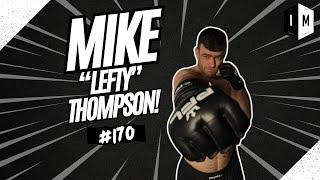 MIKE "LEFTY" THOMPSON | IKE MMA #170 | #MMA #PFL #SPORTS #UK #DUBAI #FIGHTER #KO #CHAMPION