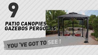 Better Homes & Gardens Patio Canopies Gazebos Pergolas // New & Popular 2017