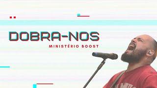 Dobra-nos - Ministério Boost (Ao Vivo - Lyric Video)