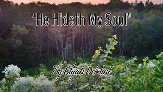 "He Hideth My Soul" by Elijah DeMint