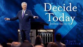 Decide Today  |  Jack Graham