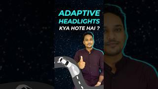 Why Adaptive Headlights are Need of the Hour?