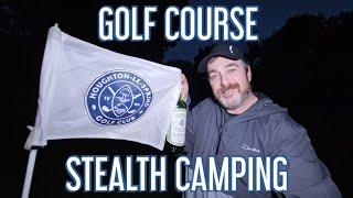 GOLF COURSE STEALTH CAMPING #2