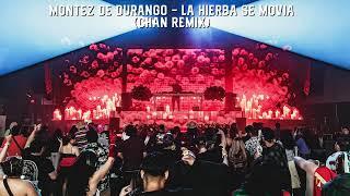 Montez De Durango - La Hierba se Movia (Chan Remix)