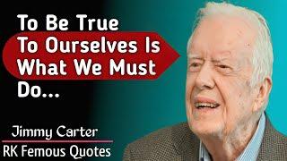 Best Jimmy Carter Quotes About Hope & Human Rights || RK Femous Quotes