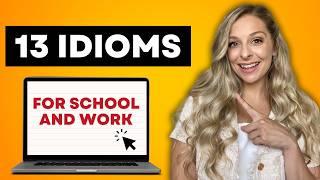 The BEST idioms for school and work! 