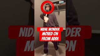 Nidal Wonder moved on from Addi 