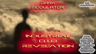 INDUSTRIAL CLUB REVELATION ULTRA Megamix  from DJ DARK MODULATOR