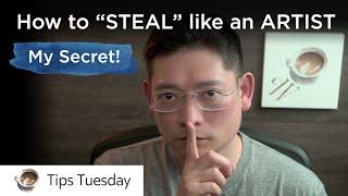 How to "steal" like an artist - [Tip Tuesday]