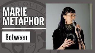 Spoken Word Poetry by Marie Metaphor |  Between