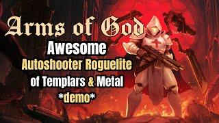 Let's Play Arms of God | Next-gen Autoshooter Roguelite of Templars and METAL! (demo)