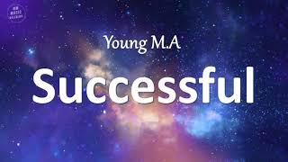 Young M.A "Successful" (Lyrics)