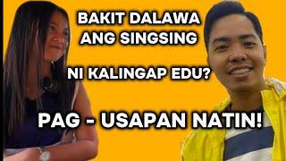 BAKIT NGA BA DALAWA ANG SINGSING NI KALINGAP EDU!?