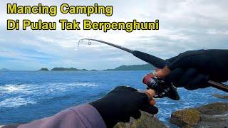 Mancing dan Camping di Pulau Tak Berpenghuni, Panen Strike, Masak Ikan dan Diterjang Badai