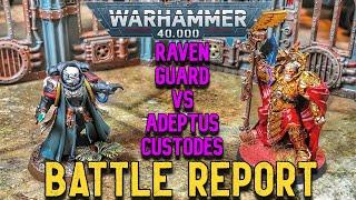 Warhammer 40k Battle Report - RAVEN GUARD vs ADEPTUS CUSTODES | 1500PTS