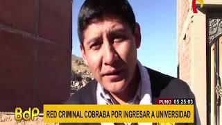 Estudiantes pagaban hasta 15 mil soles por ingreso a la Universidad Nacional del Altiplano