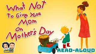 What NOT to Give Your Mom on Mother's Day | READ-ALOUD