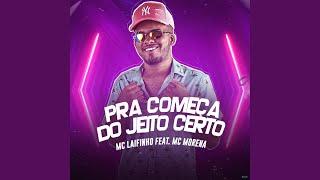 Pra Começa do Jeito Certo (feat. Mc Morena)