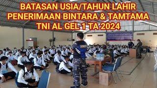 MAKSIMAL TAHUN LAHIR INILAH BISA MASUK BINTARA DAN TAMTAMA TNI AL GEL 1 TA 2024