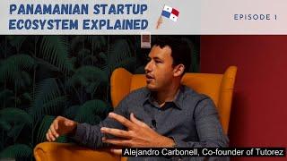Ep 1: meet Alejandro Carbonell, founder & former CEO of Tutorez, Panama