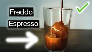 make a PROPER FREDDO ESPRESSO