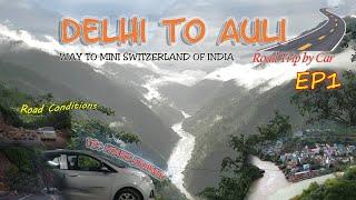 Ep1 | Delhi to Auli (Joshimath) Uttarakhand via Road Trip by Car 2022  | Road Conditions #devprayag