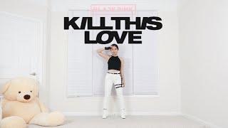 BLACKPINK - 'Kill This Love' - Lisa Rhee Dance Cover