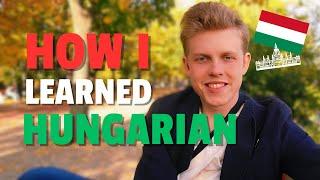 Why You Should Learn Hungarian - How I Learned Hungarian! 