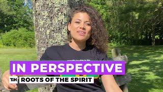 Black Voices on Roots of the Spirit | In Perspective