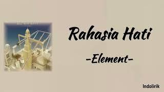 Element - Rahasia Hati | Lirik Lagu