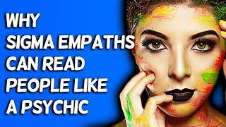 Why Sigma Empaths Can Read People Like A Psychic