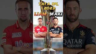 Liam Livingstone(2023) Vs  Glenn Maxwell(2023) in IPL #shorts #youtubeshort #ipl