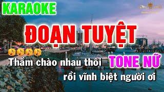 Karaoke Đoạn Tuyệt Nhạc Sống Tone Nữ | Keyboard Thái Trung