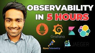 Learn Observability in 5 hours | Tool wise Demo + Complete Demo using Open Telemetry