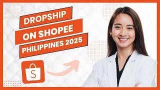 How To Dropship On Shopee Philippines 2025 (Full Guide)