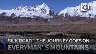 Everyman' s Mountains 「Silk Road：The Journey Goes On」 | China Documentary