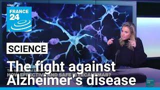 The fight against Alzheimer’s disease: How effective and safe is lecanemab? • FRANCE 24 English