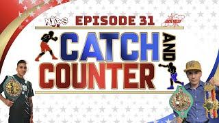 Catch and Counter Ep 31: Bam Rodriguez vs Estrada | Teofimo vs Claggett | Manny Pacquiao Returning?