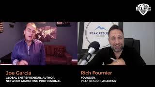 Ep 25 | Top Network Marketing Interview Joe Garcia with Rich Fournier Peak Results Academy