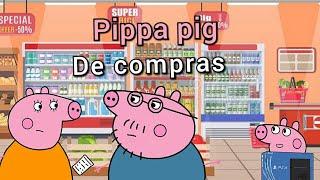 Pippa animación-Nos vamos de compras Jepchu.