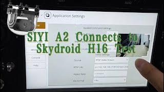 SIYI A2 Connects to Skydroid H16 Test